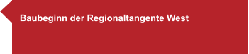 Baubeginn der Regionaltangente West