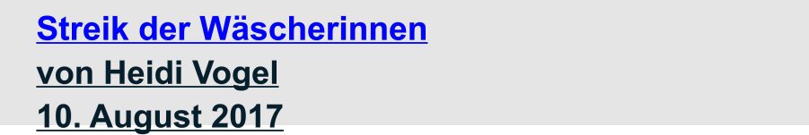 Streik der Wäscherinnen  von Heidi Vogel 10. August 2017