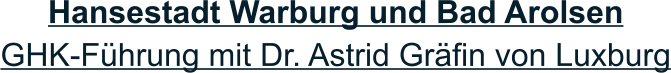 Hansestadt Warburg und Bad Arolsen GHK-Führung mit Dr. Astrid Gräfin von Luxburg